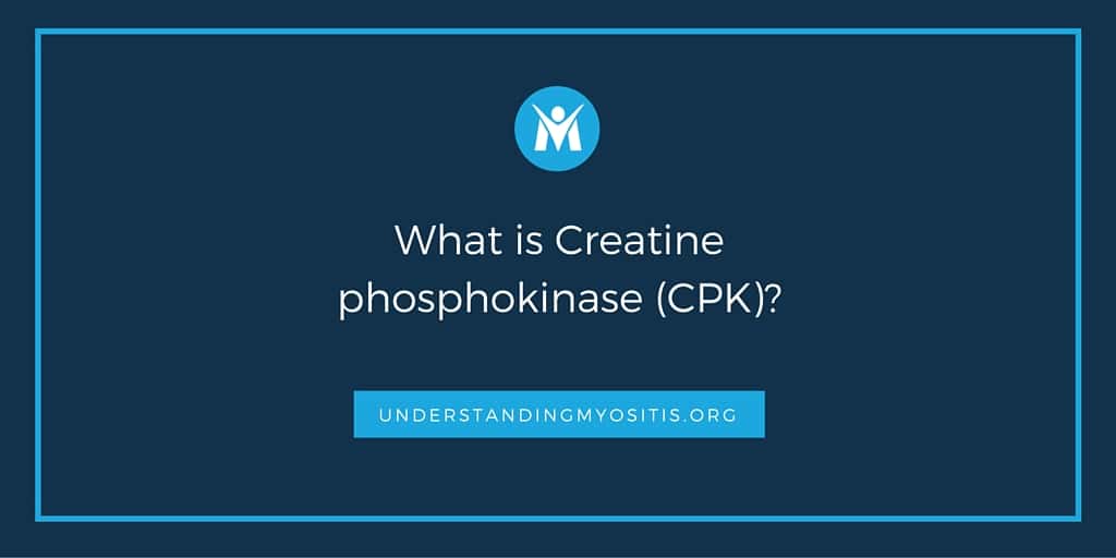 Creatine phosphokinase (CPK)