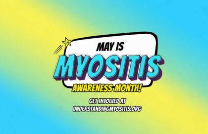 May is Myositis Awareness Month